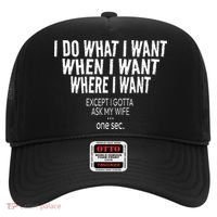 I Do What I Want When I Want Where I Want Funny Husband Hat thumb 0