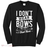 I Dont Wear Bows I Shoot Them Archery Bowhunting Sweatshirt thumb 0