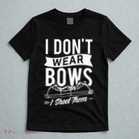 I Dont Wear Bows I Shoot Them Archery Bowhunting T-Shirt thumb 5