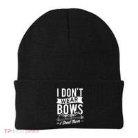 I Dont Wear Bows I Shoot Them Archery Bowhunting Beanie thumb 0