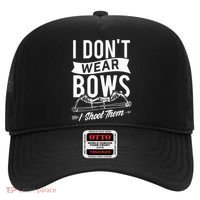 I Dont Wear Bows I Shoot Them Archery Bowhunting Hat thumb 0