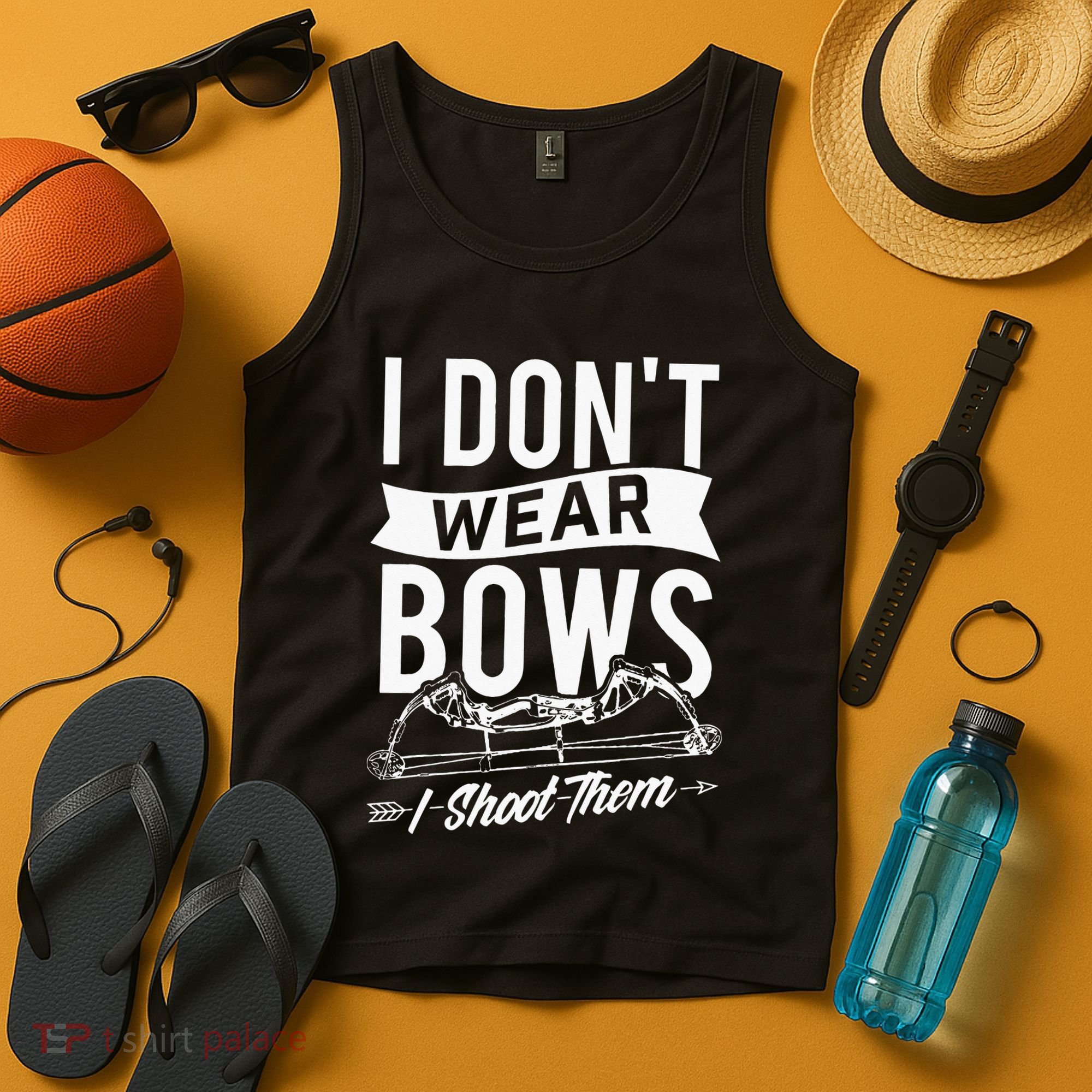 I Dont Wear Bows I Shoot Them Archery Bowhunting Tank Top