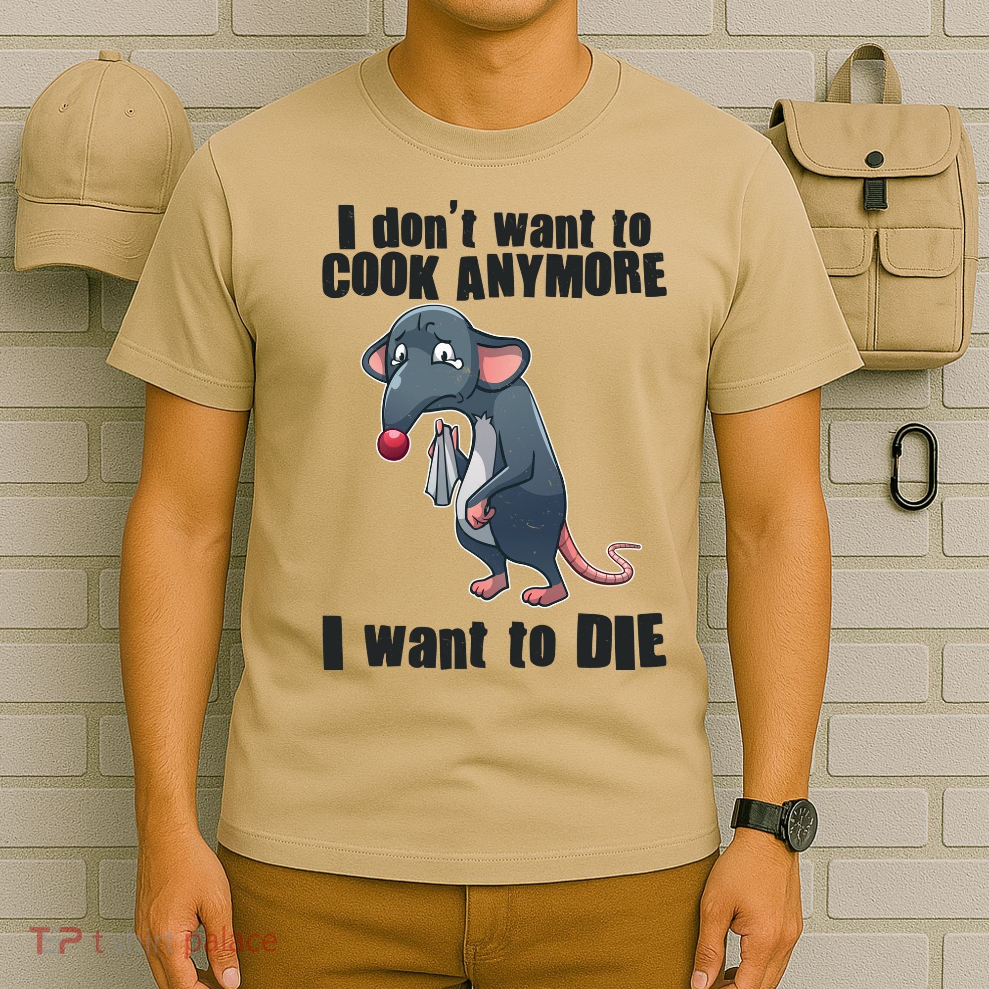 I Don't Want To Cook Anymore I Want To Die T-Shirt