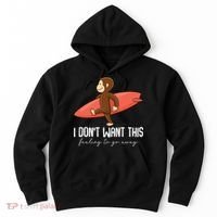 I Dont Want This Feeling To Go Away Surf Monkey Hoodie thumb 0