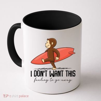 I Dont Want This Feeling To Go Away Surf Monkey Coffee Mug