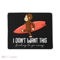 I Dont Want This Feeling To Go Away Surf Monkey Mousepad thumb 0