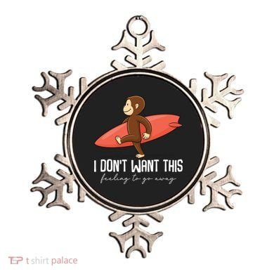 I Dont Want This Feeling To Go Away Surf Monkey Ornament