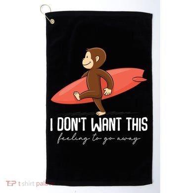 I Dont Want This Feeling To Go Away Surf Monkey Golf Towel