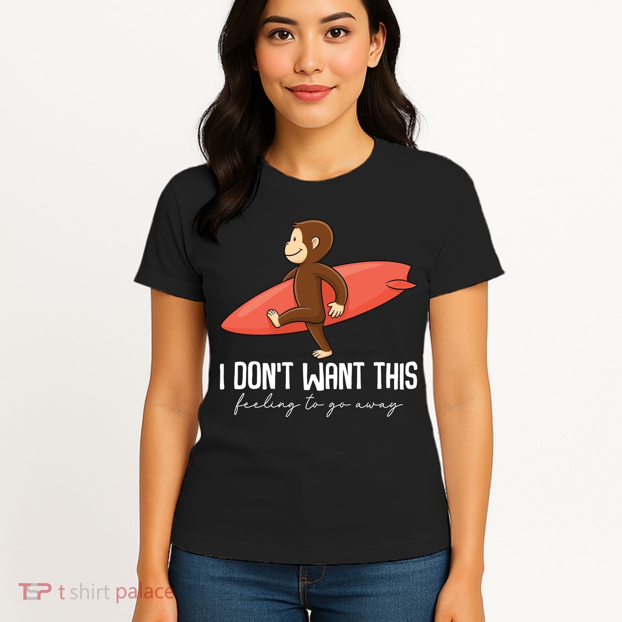 I Dont Want This Feeling To Go Away Surf Monkey Women's T-Shirt