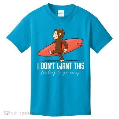 I Dont Want This Feeling To Go Away Surf Monkey Kids T-Shirt