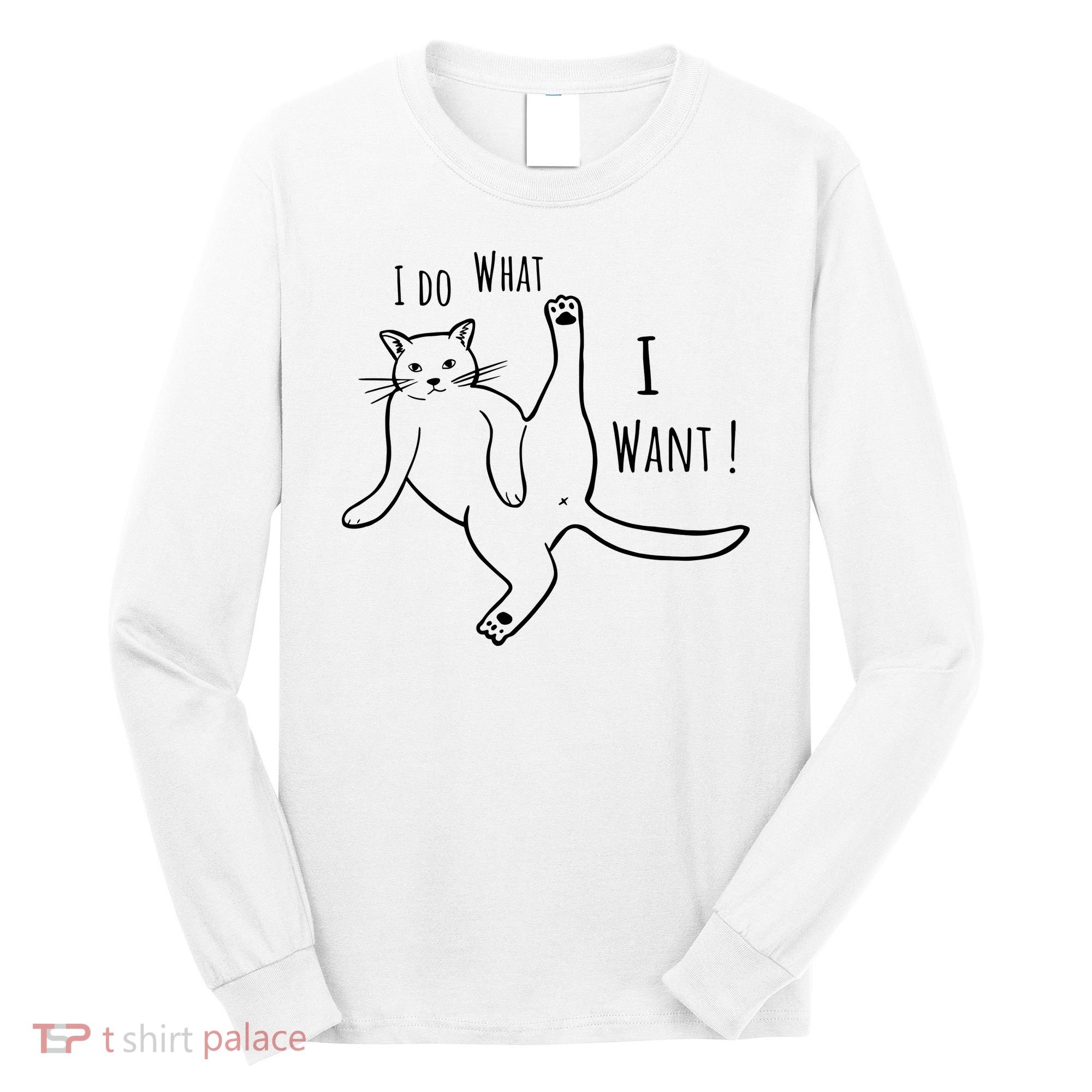 I Do What I Want Cat Long Sleeve Shirt