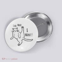 I Do What I Want Cat Button thumb 0