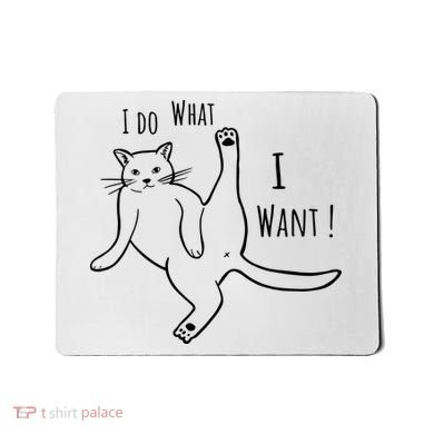 I Do What I Want Cat Mousepad