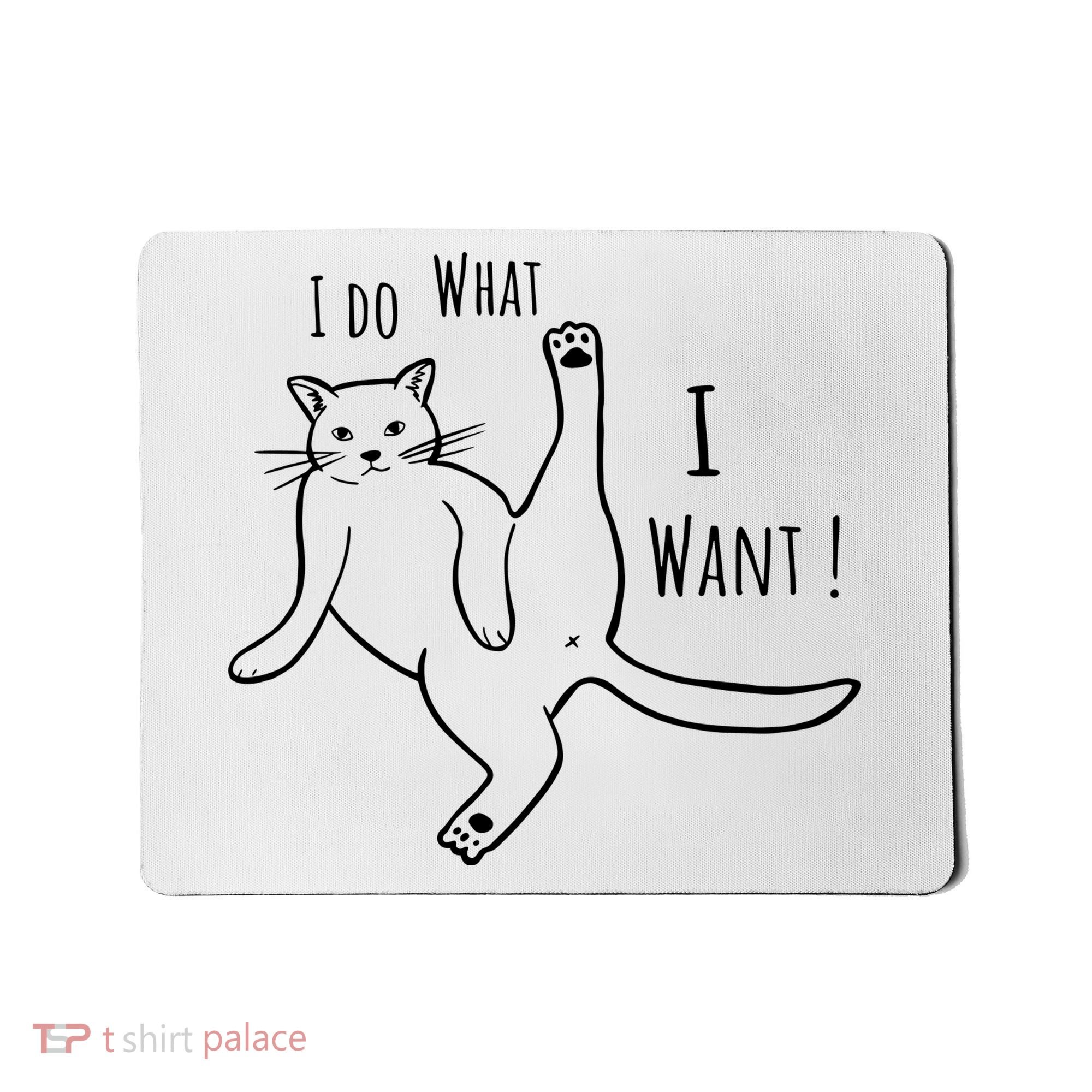 I Do What I Want Cat Mousepad