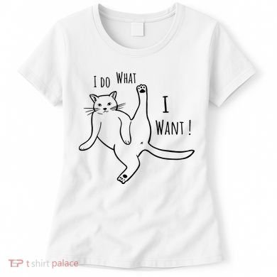 I Do What I Want Cat Women's T-Shirt