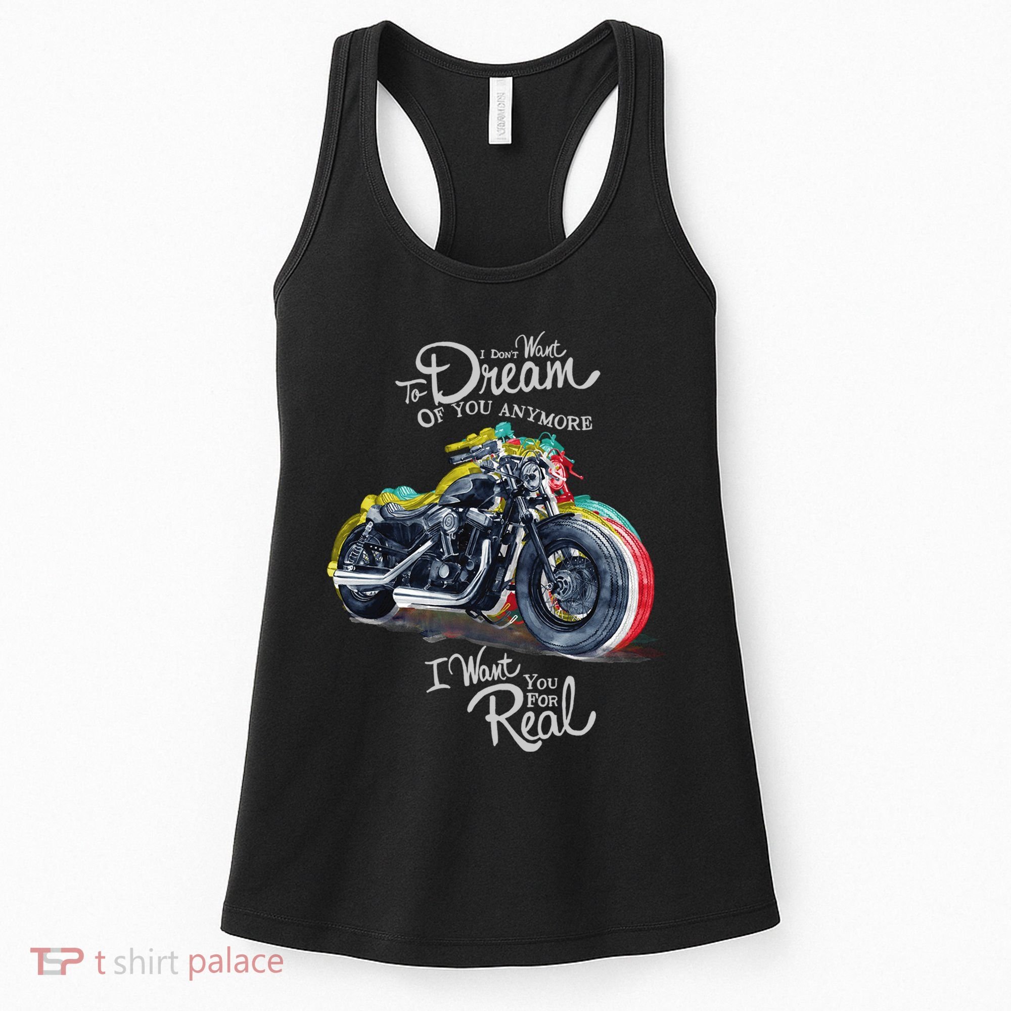 I Don't Want To Dream Of Your Anymore Funny Biker Motorcycle Women's Tank Top