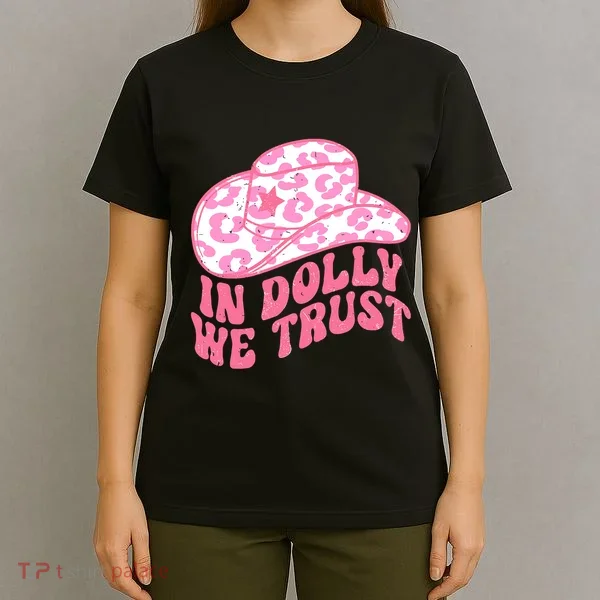 In Dolly We Trust T-Shirt