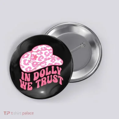 In Dolly We Trust Button