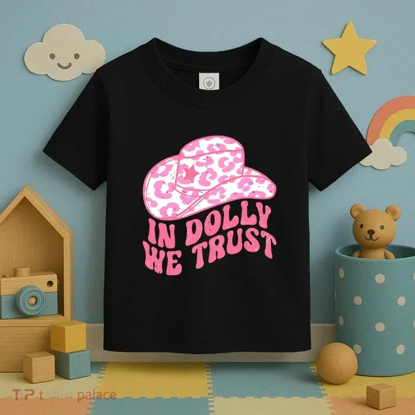 In Dolly We Trust Toddler T-Shirt