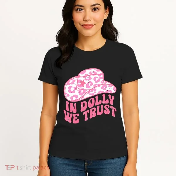 In Dolly We Trust Women's T-Shirt