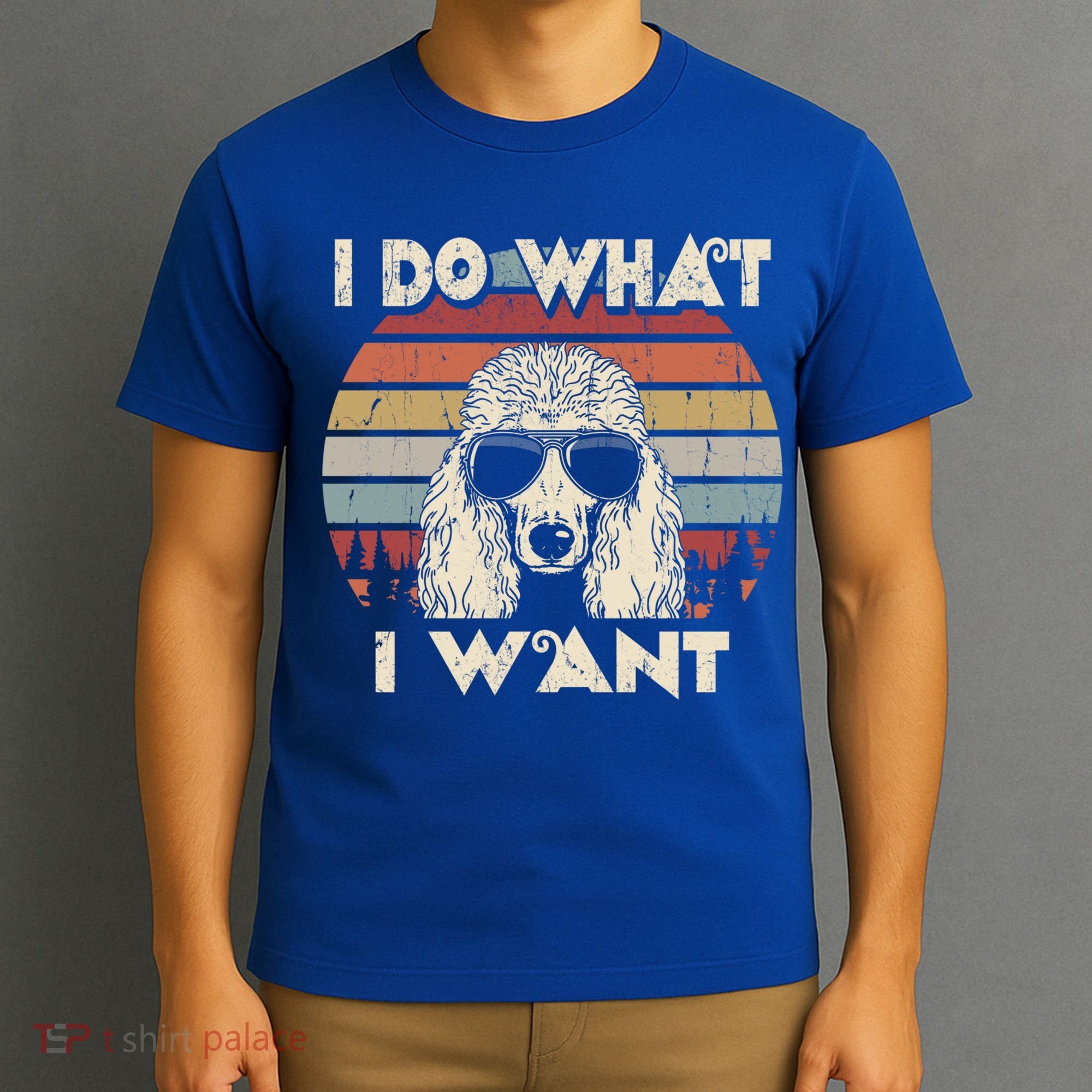 I Do What I Want Gift Funny Standard Poodle Vintage Retro Gift T-Shirt