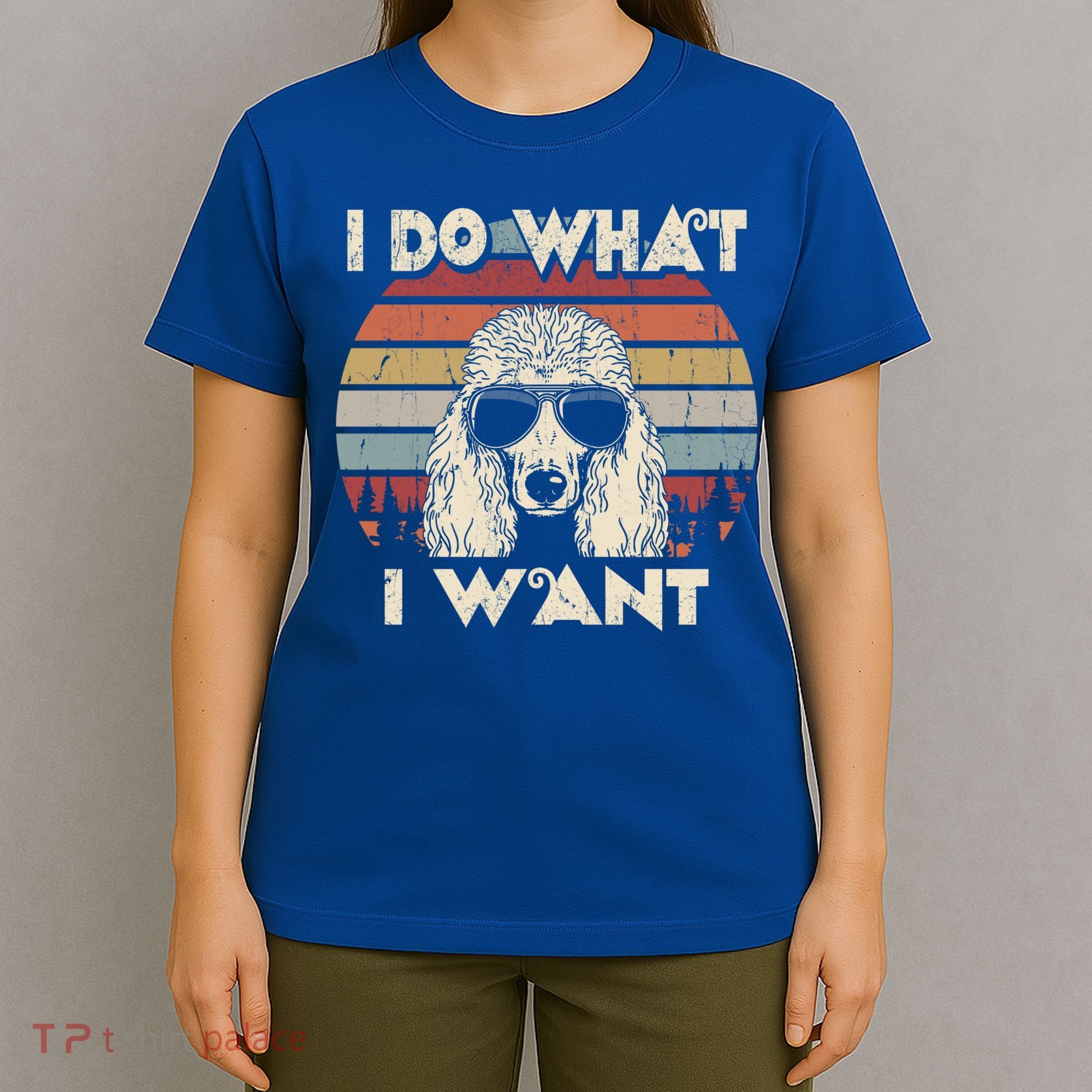 I Do What I Want Gift Funny Standard Poodle Vintage Retro Gift T-Shirt