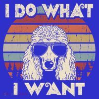 I Do What I Want Gift Funny Standard Poodle Vintage Retro Gift T-Shirt thumb 7