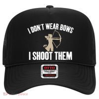 I Dont Wear Bows I Shoot Them Bowhunting Archery Gift Hat thumb 0