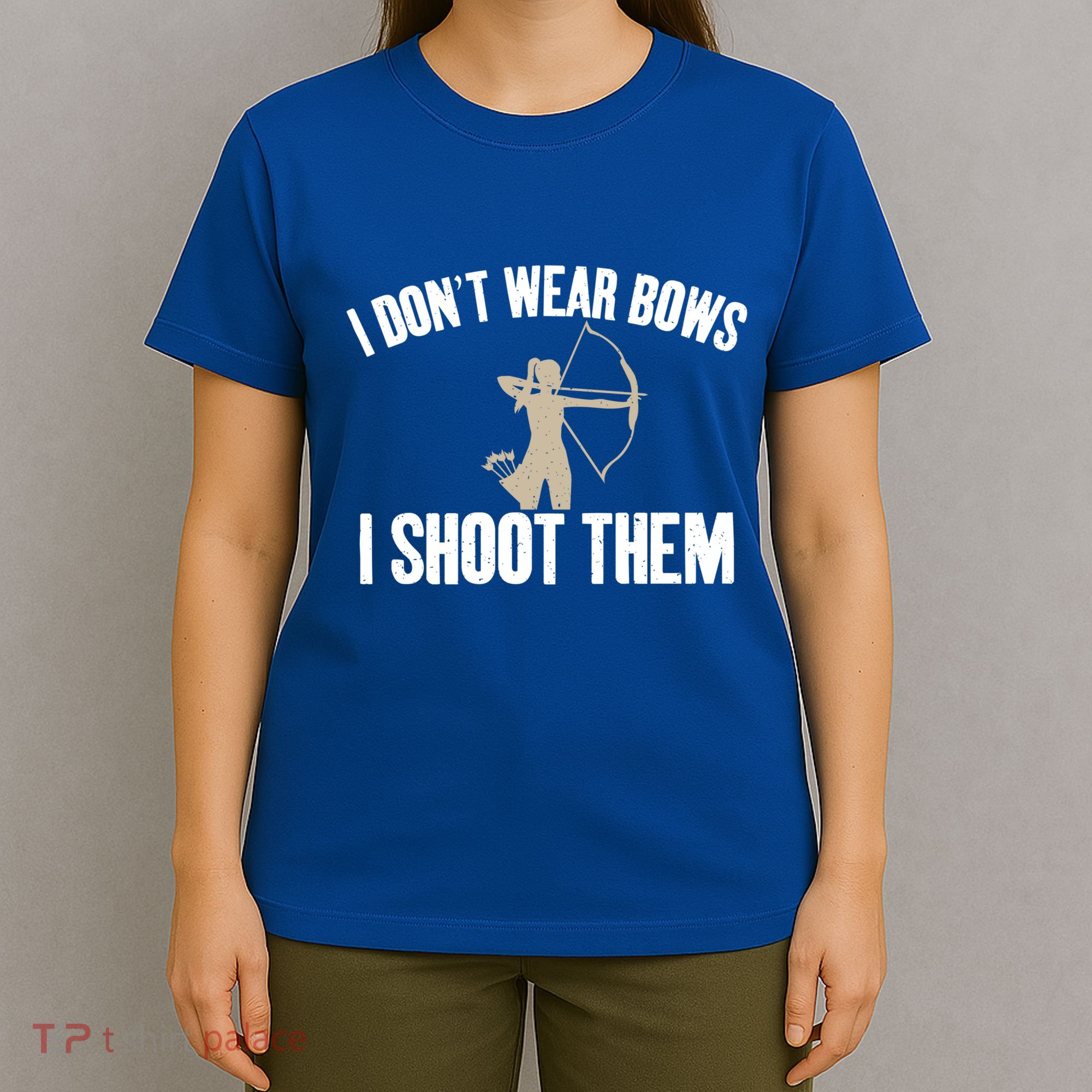 I Dont Wear Bows I Shoot Them Bowhunting Archery Gift T-Shirt