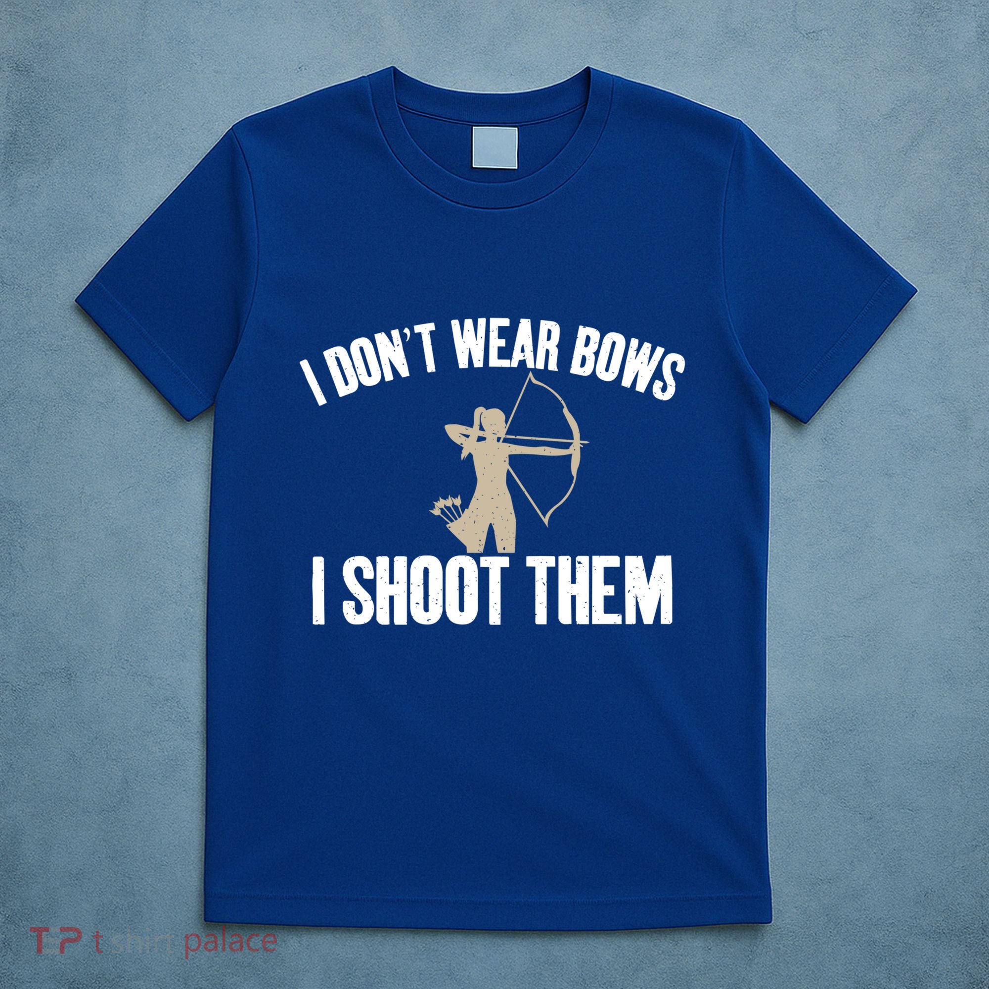 I Dont Wear Bows I Shoot Them Bowhunting Archery Gift T-Shirt