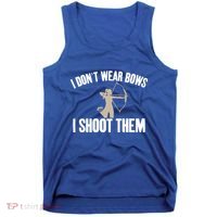 I Dont Wear Bows I Shoot Them Bowhunting Archery Gift Tank Top thumb 0