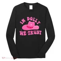 In Dolly We Trust Pink Hat Long Sleeve Shirt thumb 0