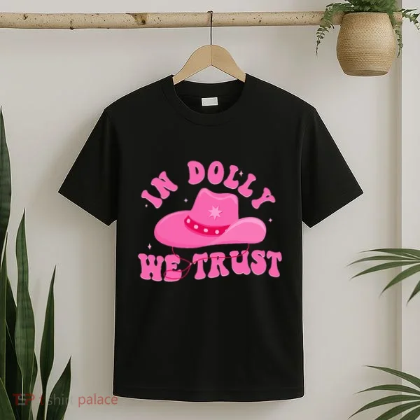 In Dolly We Trust Pink Hat T-Shirt