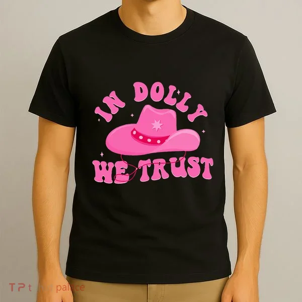 In Dolly We Trust Pink Hat T-Shirt