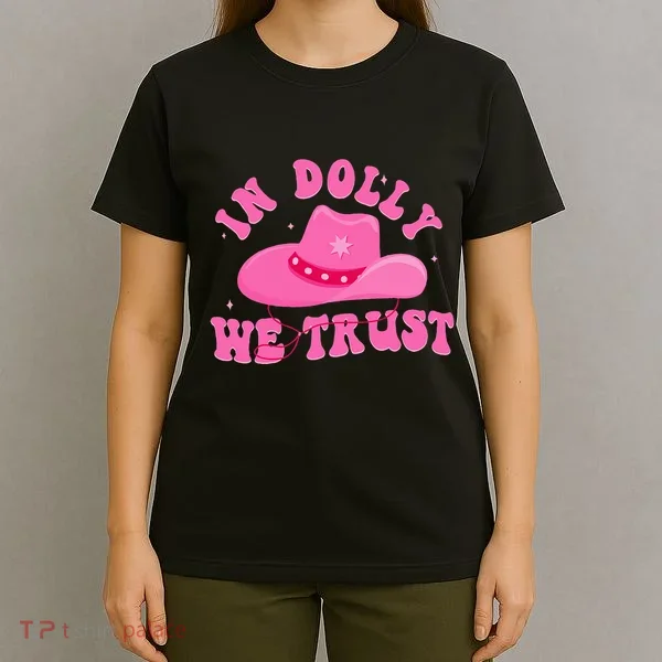 In Dolly We Trust Pink Hat T-Shirt