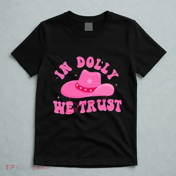 In Dolly We Trust Pink Hat T-Shirt