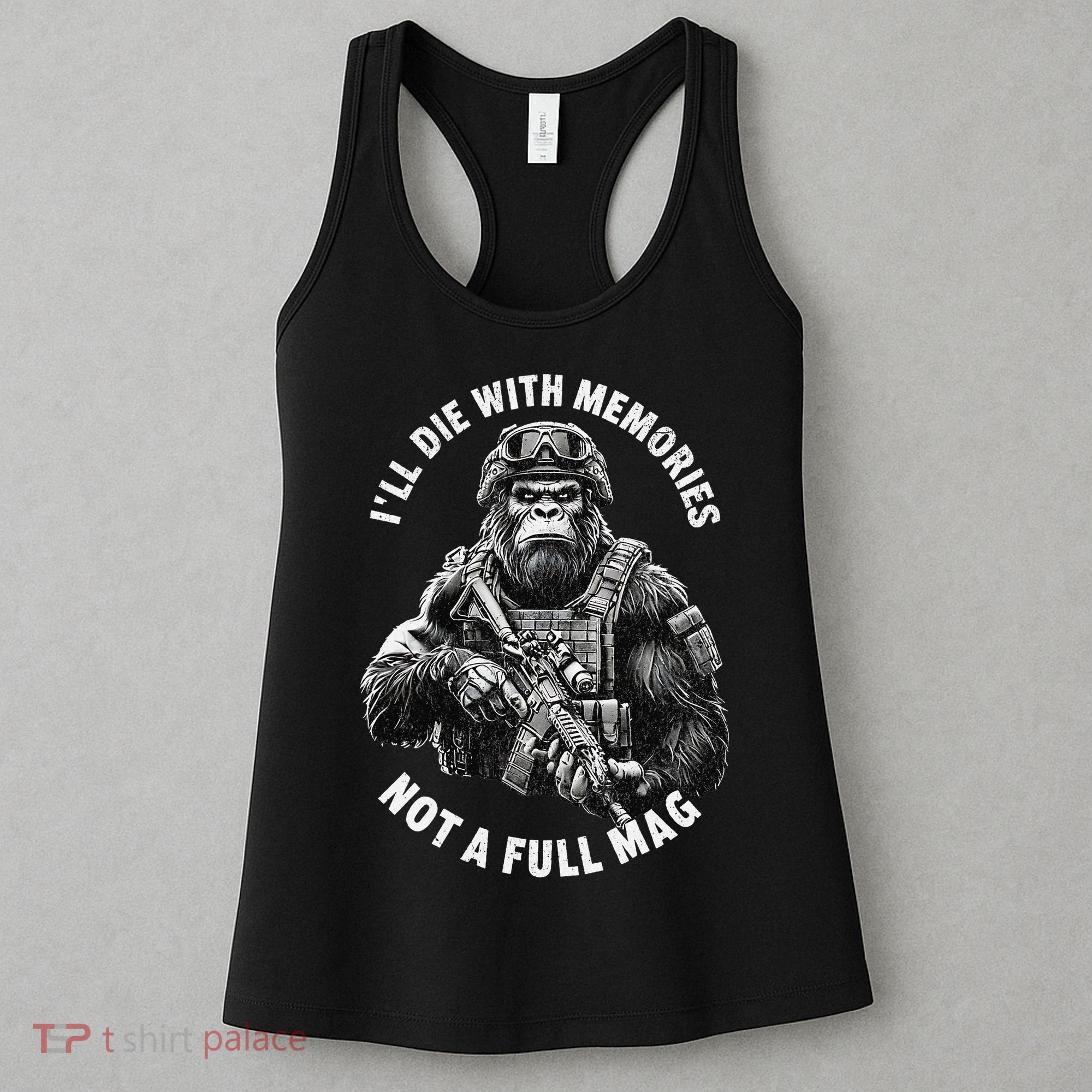 Ill Die With Memories Not A Full Mag Funny Bigfoot Women's Tank Top