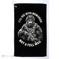 Ill Die With Memories Not A Full Mag Funny Bigfoot Golf Towel thumb 0