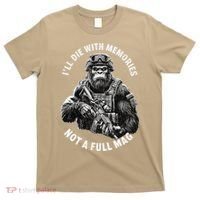Ill Die With Memories Not A Full Mag Funny Bigfoot T-Shirt thumb 0
