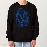 I Don't Work I Build Construction Worker Women's Sweatshirt thumb 0