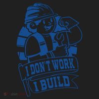 I Don't Work I Build Construction Worker Women's Sweatshirt thumb 2