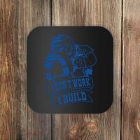 I Don't Work I Build Construction Worker Coaster thumb 0