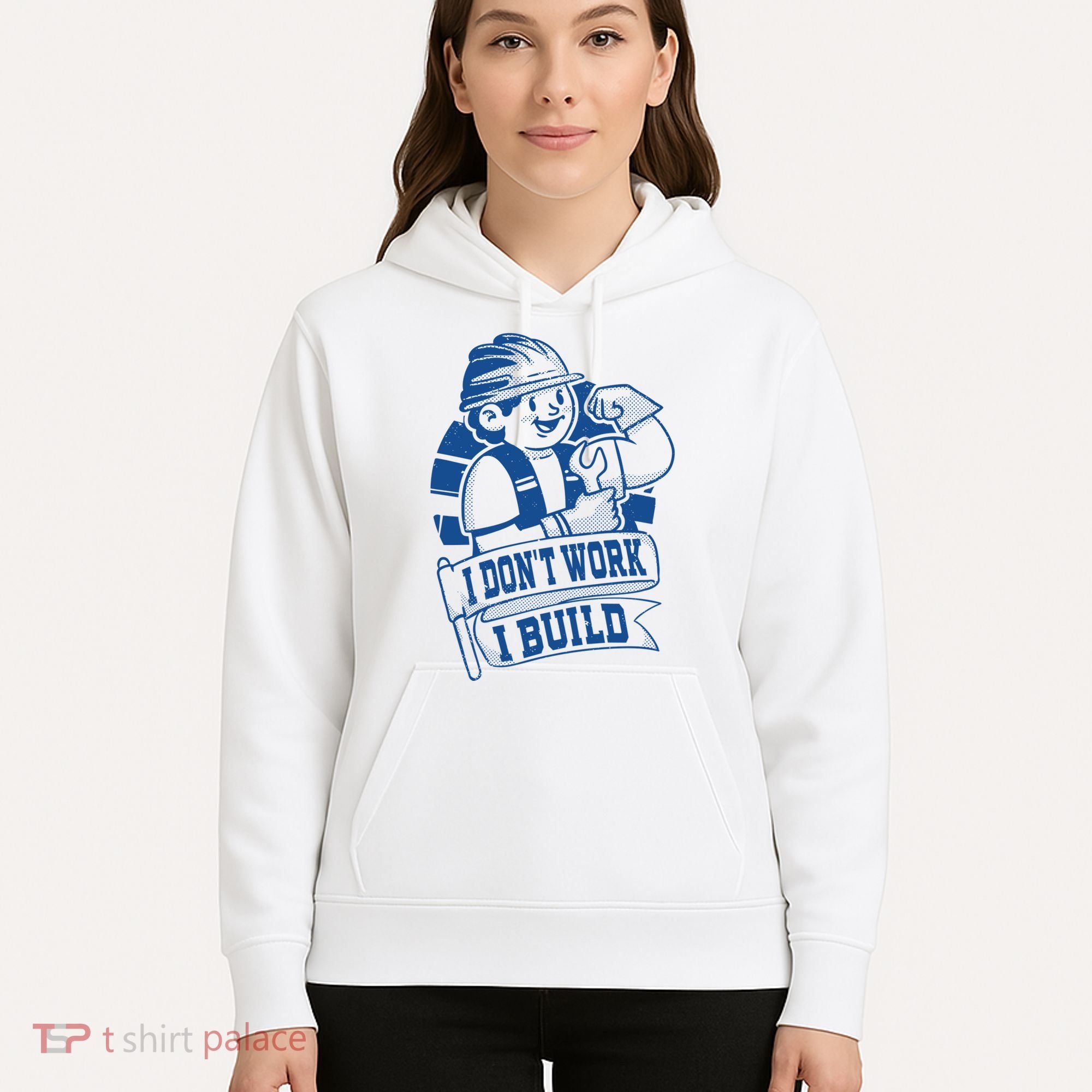 I Don't Work I Build Construction Worker Hoodie