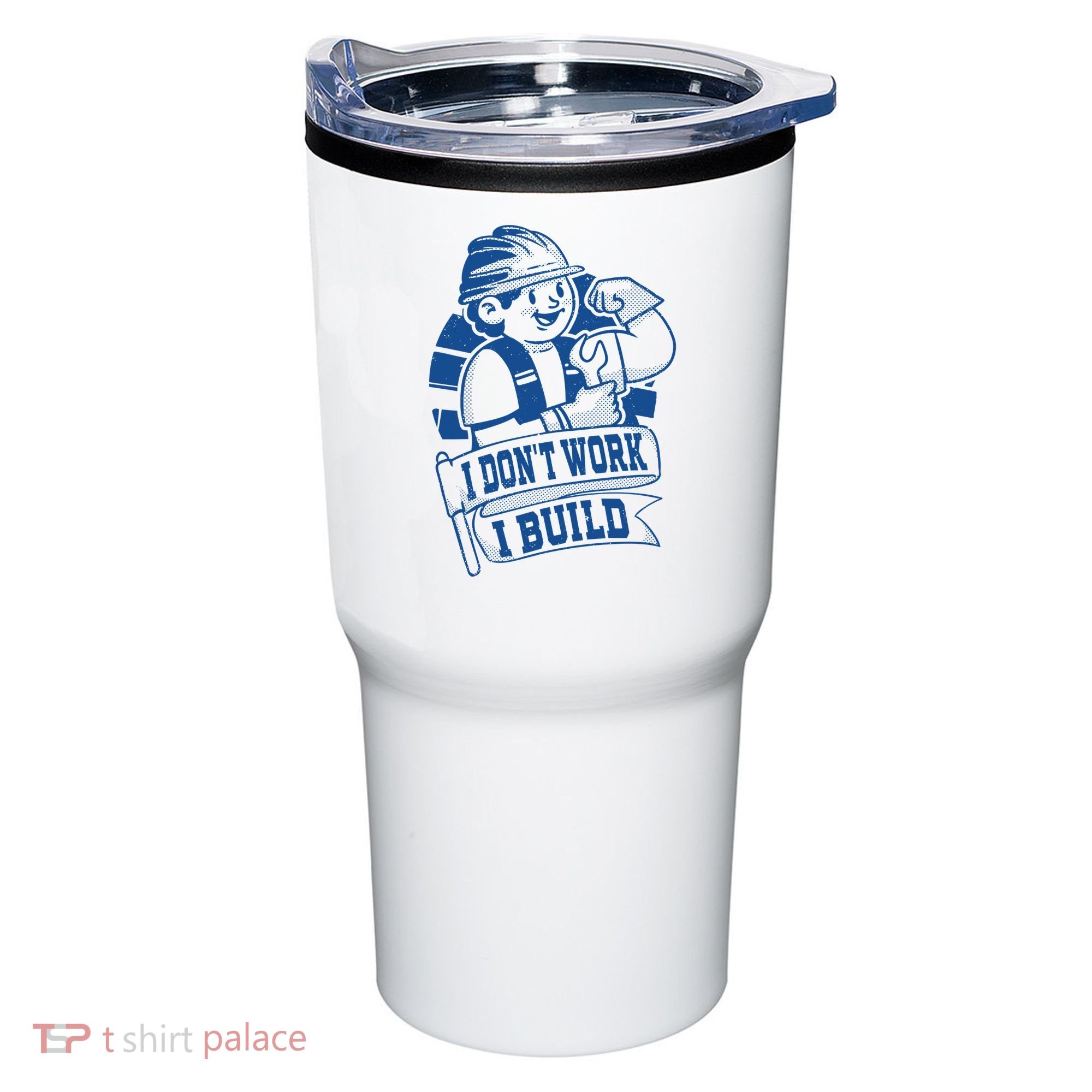 I Don't Work I Build Construction Worker Tumbler