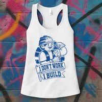 I Don't Work I Build Construction Worker Women's Tank Top thumb 3