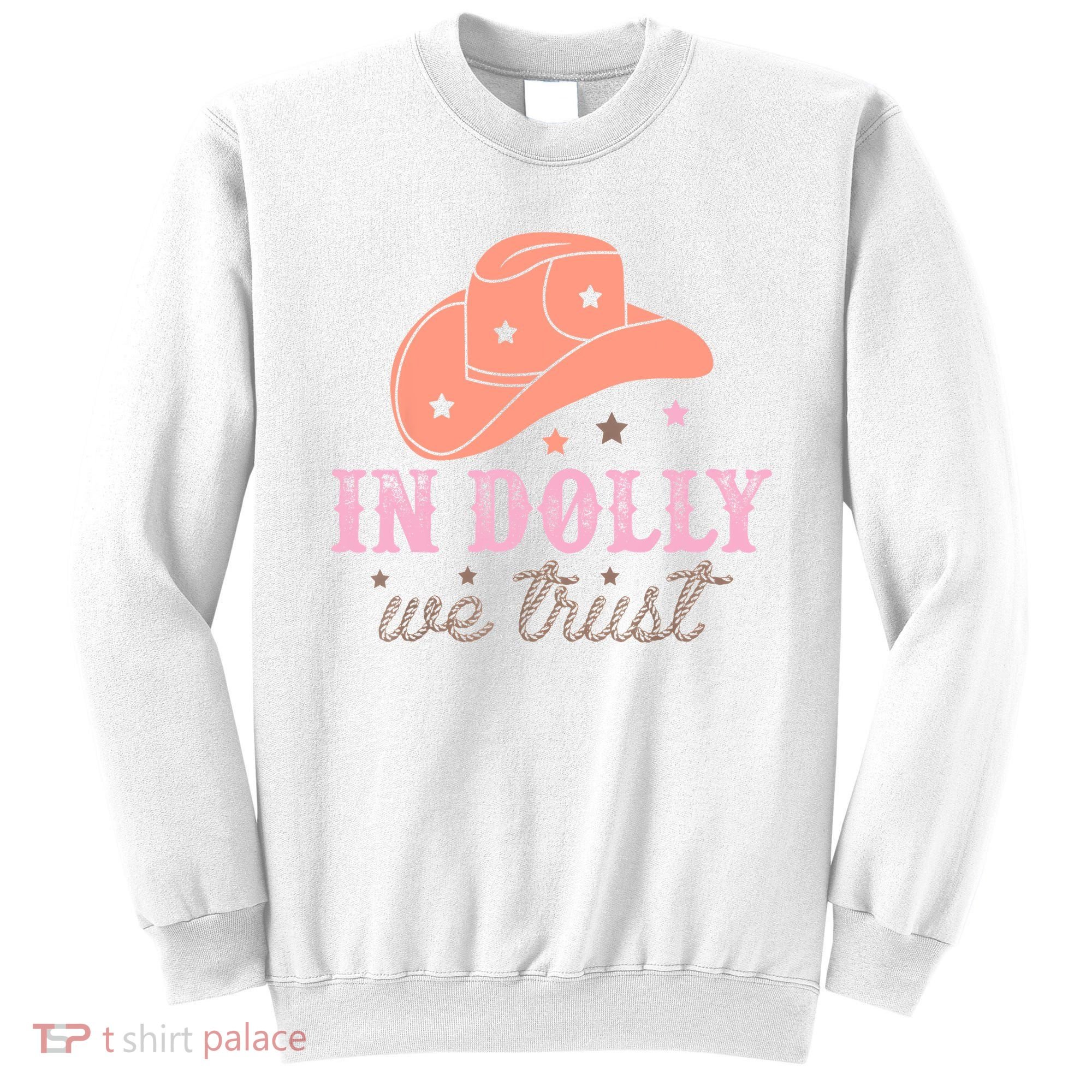 In Dolly We Trust Pink Western Hat Sweatshirt