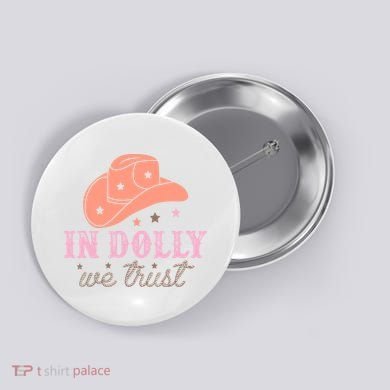 In Dolly We Trust Pink Western Hat Button