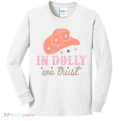In Dolly We Trust Pink Western Hat Kids Long Sleeve Shirt