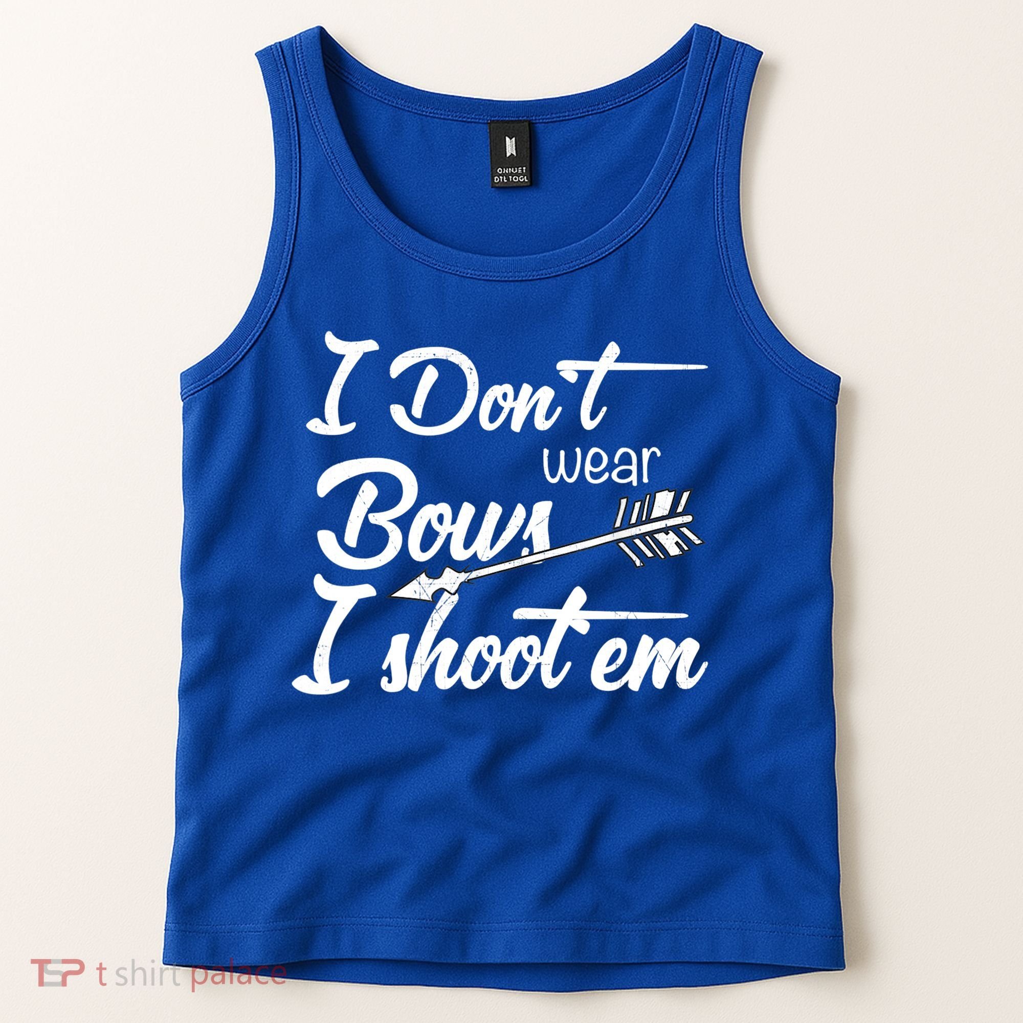 I Don't Wear Bows I Shoot Them Archery Girl Tank Top
