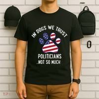 In Dogs We Trust Politicians Not So Much T-Shirt thumb 6